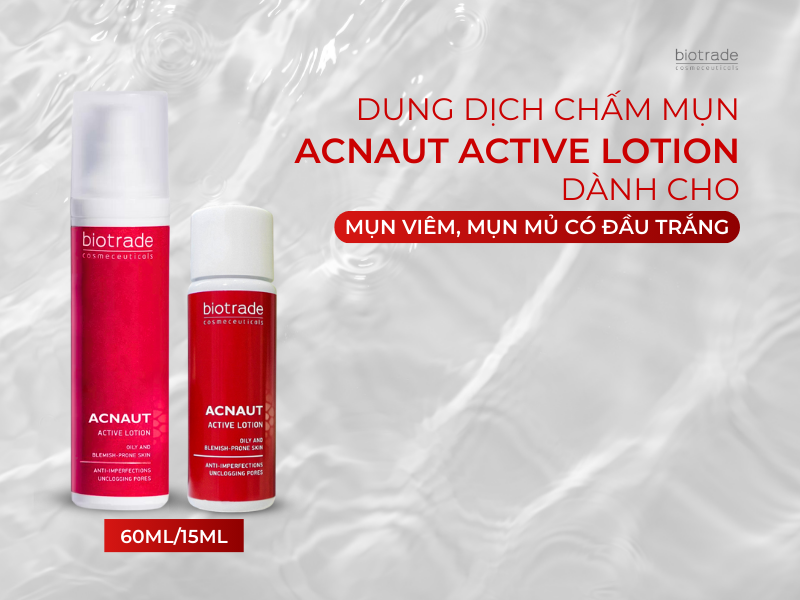 Acnaut Active Lotion – Giải pháp hỗ trợ giảm mụn viêm