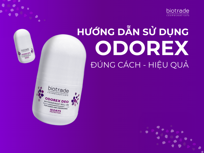 HƯỚNG DẪN SỬ DỤNG LĂN ODOREX DEO ANTIPERSPIRANT ROLL-ON