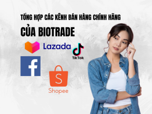 Tổng hợp các kênh bán hàng chính hãng của Biotrade