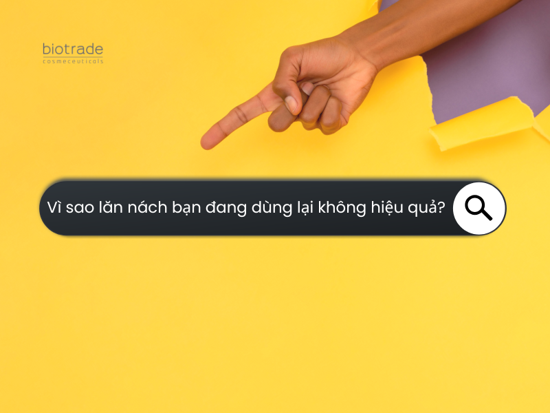 Vì Sao Lăn Nách Bạn Đang Dùng Lại Không Hiệu Quả?
